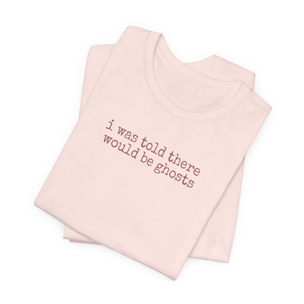 I Was Told There Would Be Ghosts - Halloween T-Shirt - Outdoors & Sports Tinker Time